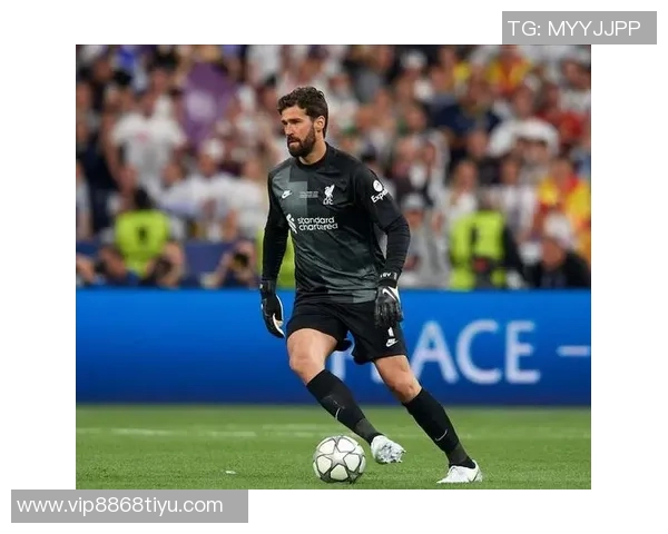 米兰计划明夏引进阿利松利物浦愿意在合同到期前出售 米兰计划明夏引进阿利松利物浦愿意在合同到期前出售